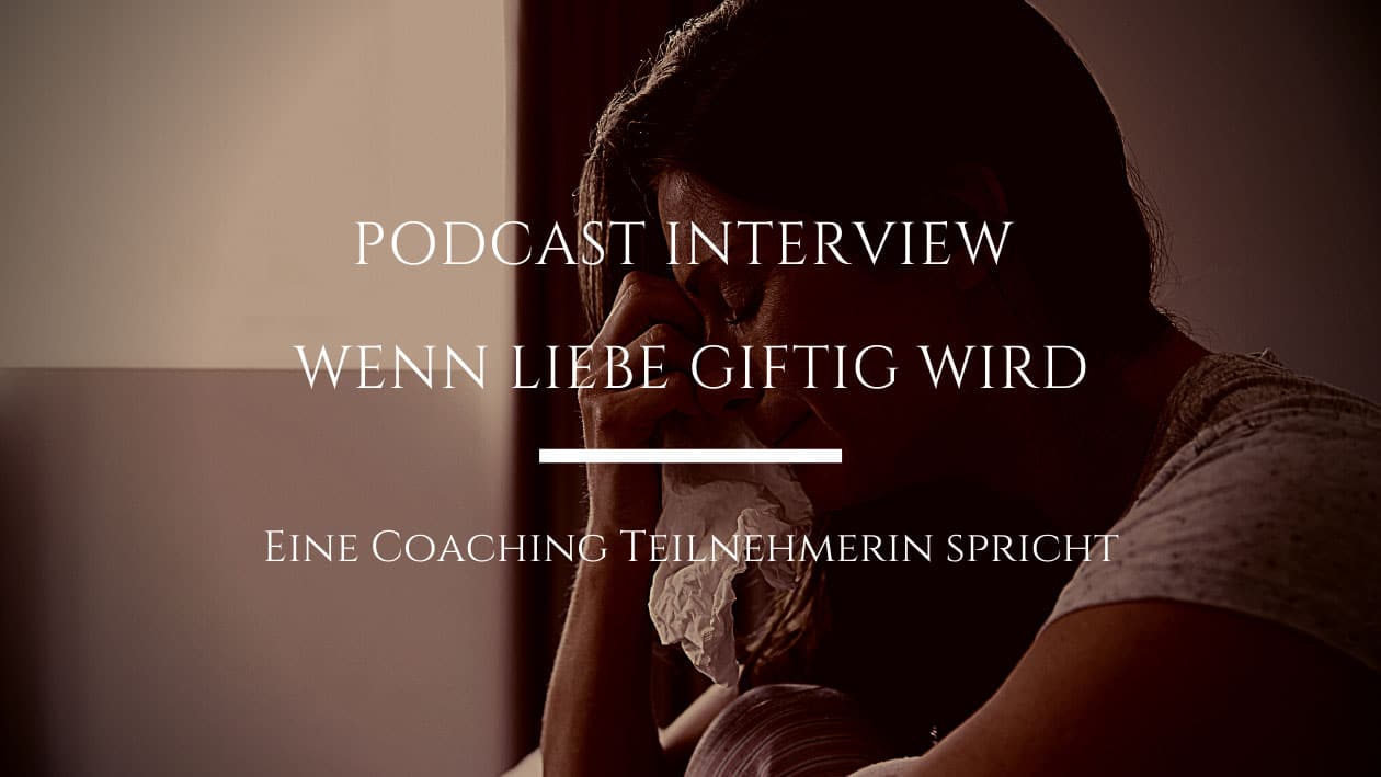 Podcast#144 - Podcast Interview - Wenn Liebe giftig wird!