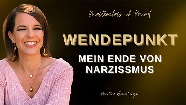 Podcast#182 – Wendepunkt! Mein Ende von Narzissmus!