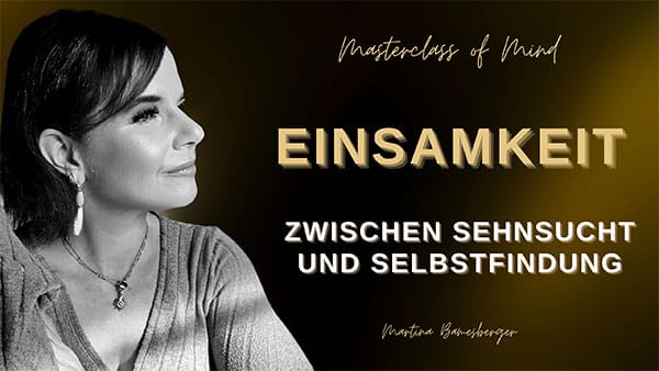 Podcast#218 - Einsamkeit! Zwischen Sehnsucht und Selbstfindung
