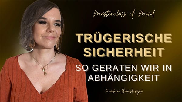 Podcast#220 - Trügerische Sicherheit! Wie äußere Sicherheit uns in Abhängigkeit hält