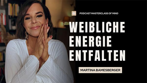 Podcast#268 - Weibliche Energie entfalten