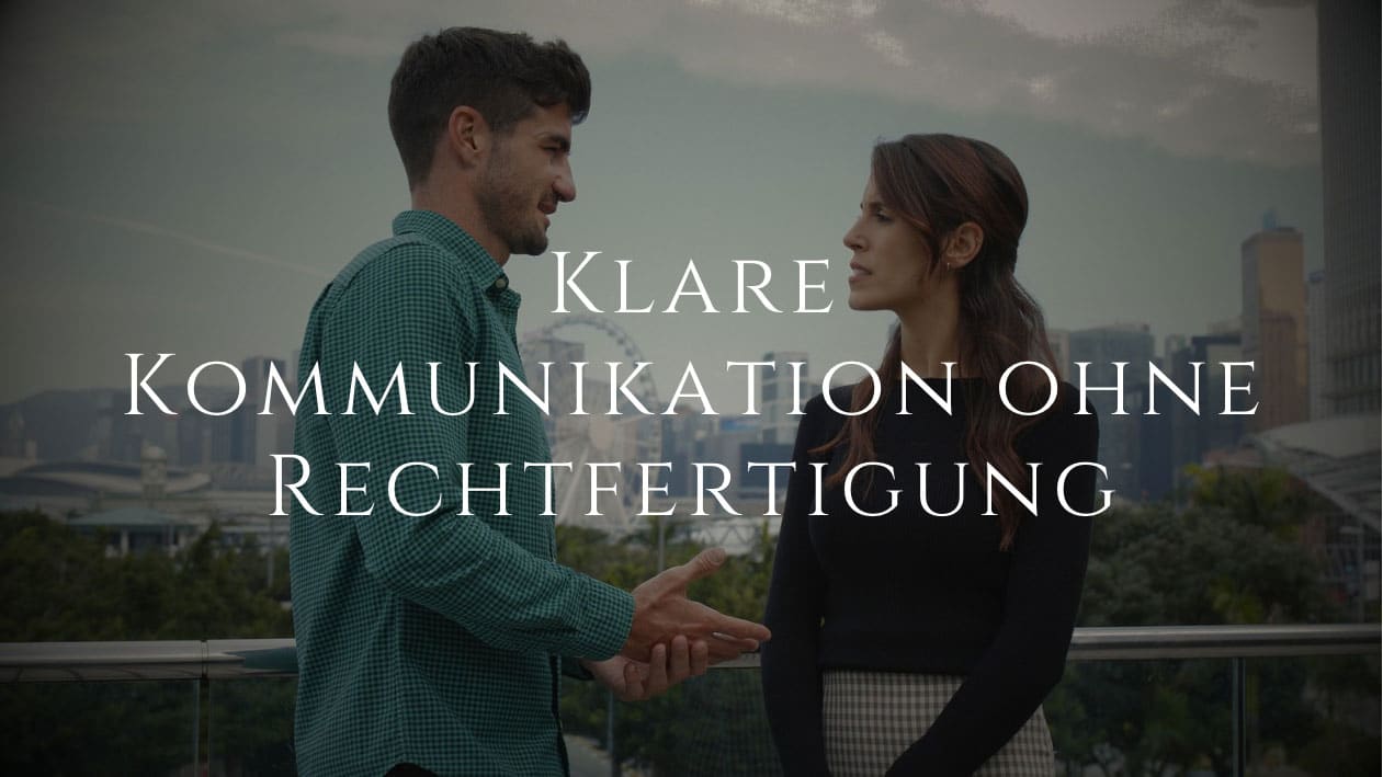 Wie werde ich ernst genommen? Klare Kommunikation ohne Rechtfertigung