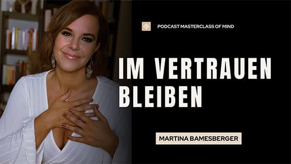 Podcast#271 - Im Vertrauen bleiben, wenn alles unsicher ist