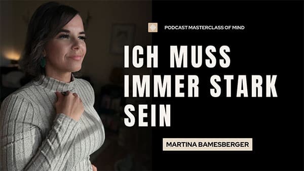 Podcast#272 - Ich muss immer stark sein - Wenn Stärke zur Mauer wird
