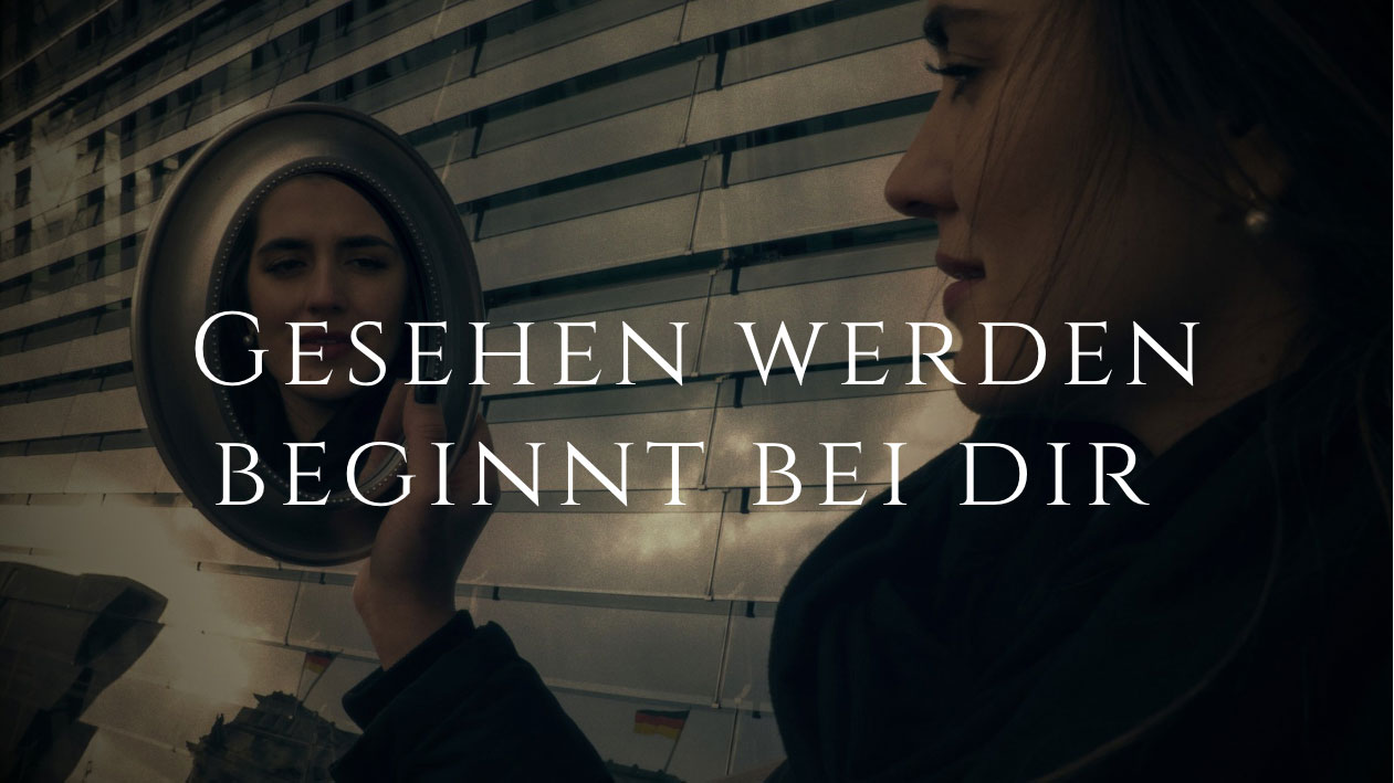 gesehen-werden-beginnt-bei-dir Gesehen werden beginnt bei dir