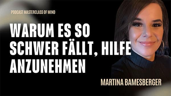 Podcast#287 – Warum fällt es mir schwer, Hilfe anzunehmen?