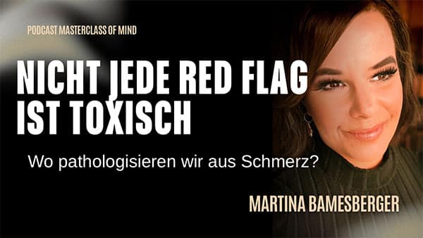 Podcast#288 – Red Flags in der Beziehung – Nicht jede Irritation ist toxisch