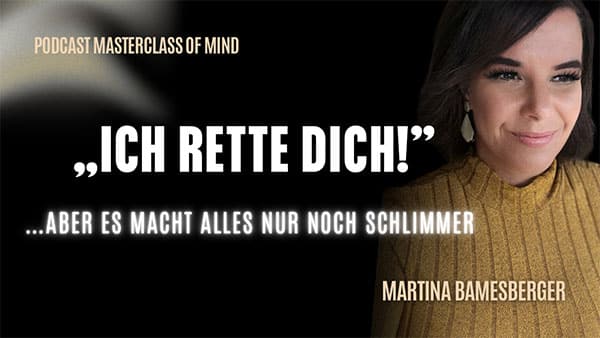 Podcast#290 – Retterrolle in Beziehungen: Warum wir andere retten wollen oder umgekehrt