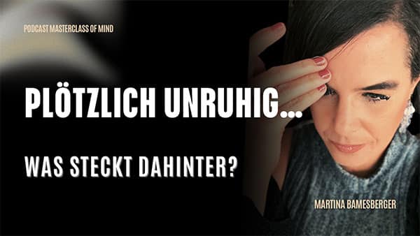Podcast#294 – Innere Unruhe: Was wirklich dahinter steckt