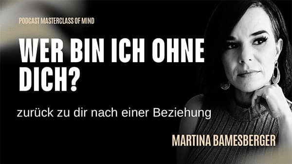 Podcast #309 – Sich selbst wiederfinden nach einer Beziehung: Wer bin ich, wenn ich meine alten Muster loslasse?